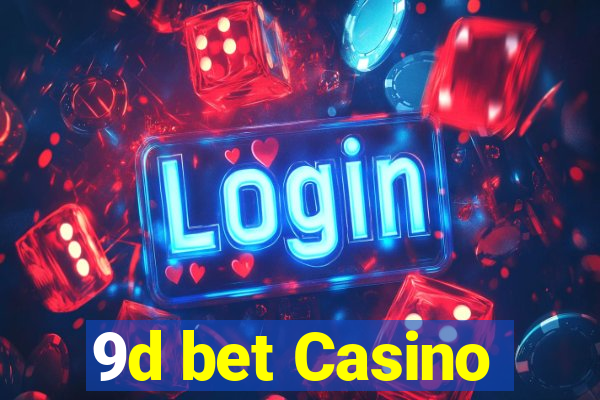 9d bet Casino